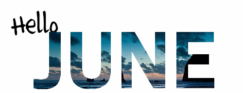 Welcome To The Month Of June.