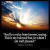Matthew_3-17-1: And lo a voice from heaven, saying, This is my beloved Son, in whom I am well pleased
