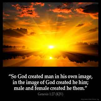 Genesis_1-27: So God created man in his own image, in the image of God created he him; male and female created he them