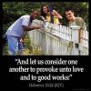 Hebrews_10-24:And let us consider one another to provoke unto love and to good works: