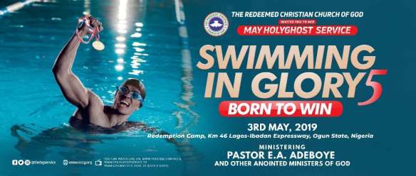 RCCG May 2019 Holy Ghost Service. Swimming in Glory 5. Born To Win.
