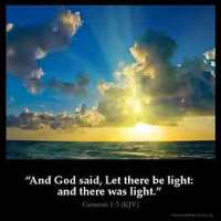 Genesis_1-3: And God said, Let there be light: and there was light.