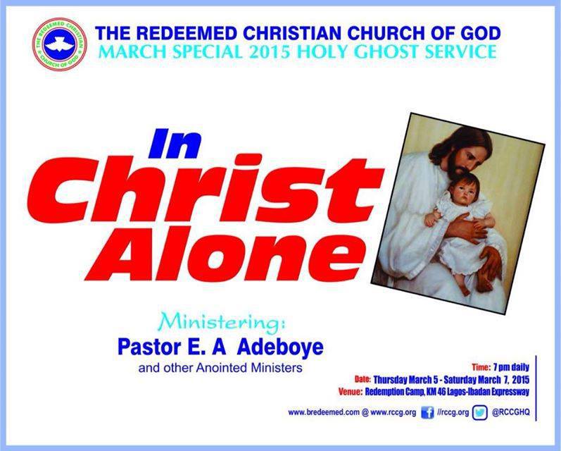 IN CHRIST ALONE. Sermon And Prayer Points By Pastor E A Adeboye. March 2015. RCCG Holy Ghost Service.