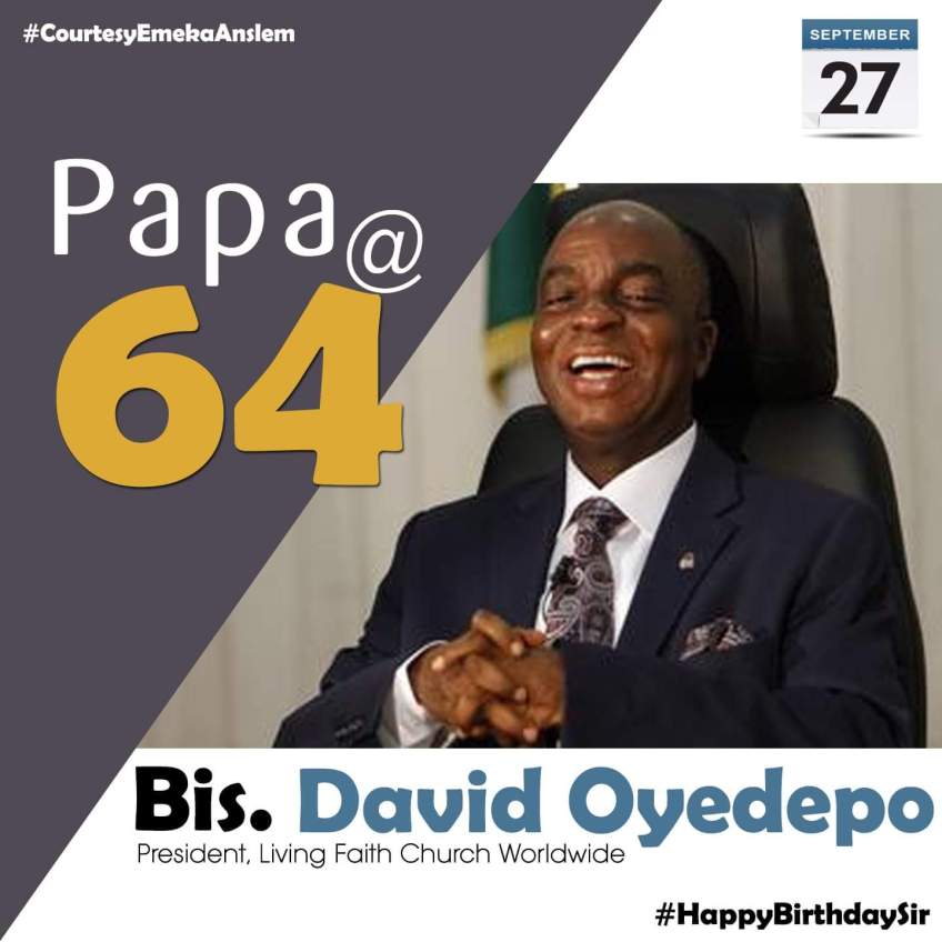Happy Birthday Bishop David Oyedepo.