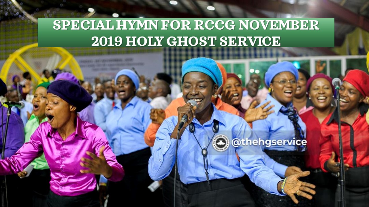 Special Hymn for RCCG November 2019 Holy Ghost Service.
