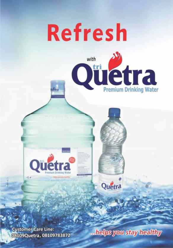 Buy and refresh with Quetra Premium Drinking Water. Call: Ade DJ Crown 2348098991616