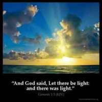 Genesis_1-3: And God said, Let there be light: and there was light.
