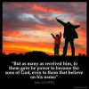 John_1-12: Yet to all who did receive him, to those who believed in his name, he gave the right to become children of God