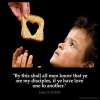 John_13-35: By this shall all men know that ye are my disciples, if ye have love one to another.