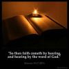 Romans_10-17: So then faith cometh by hearing, and hearing by the word of God