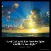 Genesis_1-3: And God said, Let there be light: and there was light.
