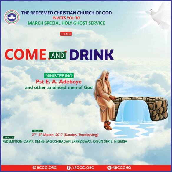 RCCG March 2017 Special Holy Ghost Service. Come and Drink
