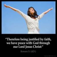 Romans_5-1: Therefore being justified by faith, we have peace with God through our Lord Jesus Christ: