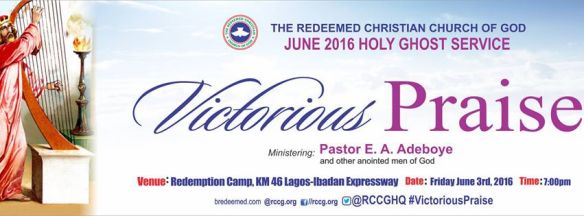 Victorious Praise. RCCG June 2016 Holy Ghost Service.